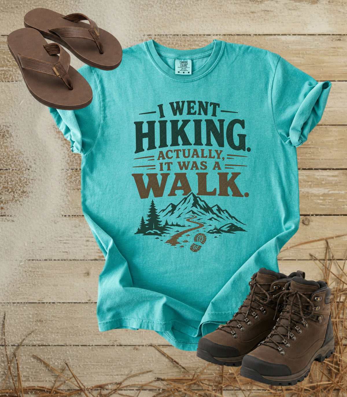 I Went Hiking. Actually, It Was a Walk Tee