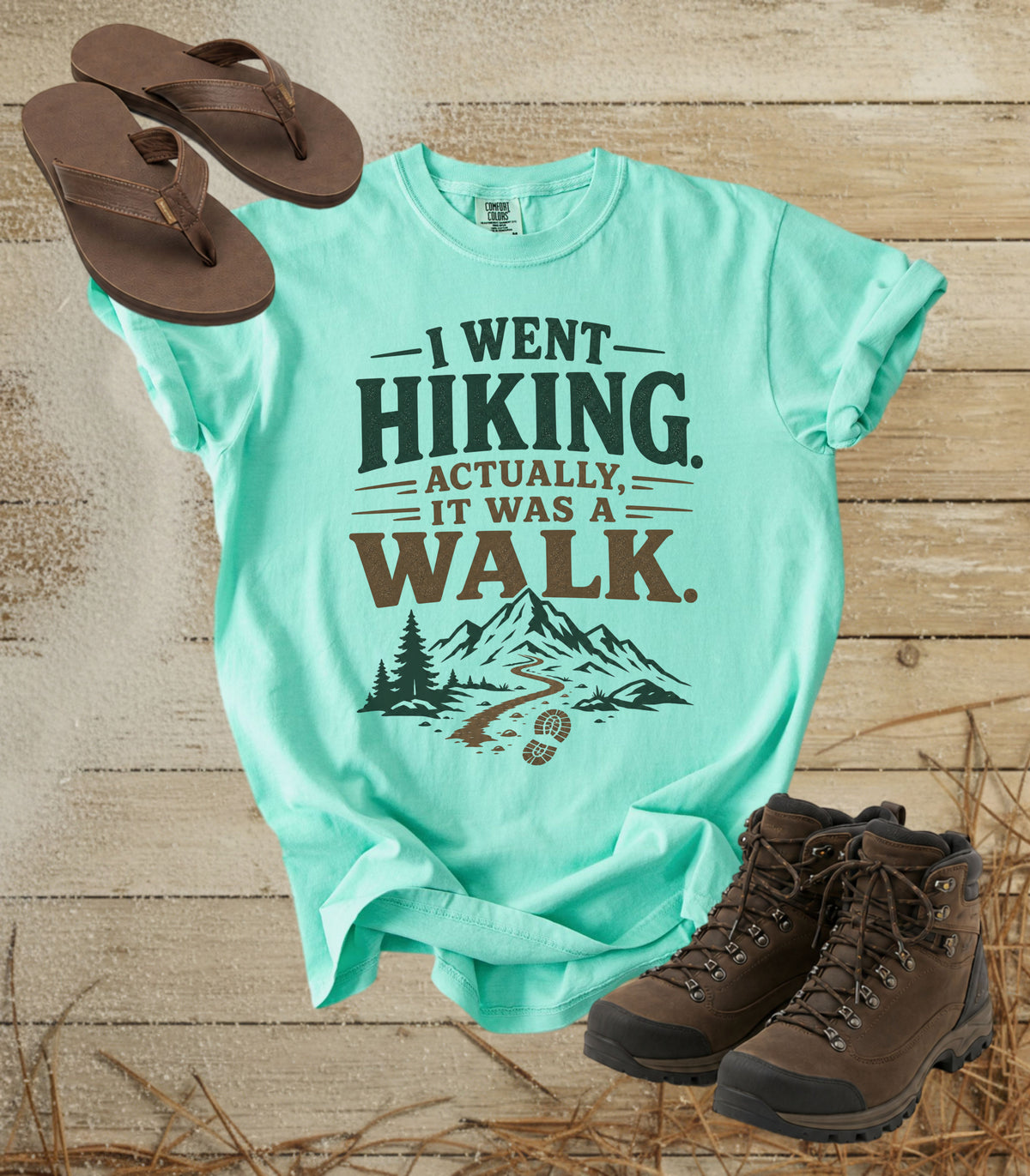 I Went Hiking. Actually, It Was a Walk Tee