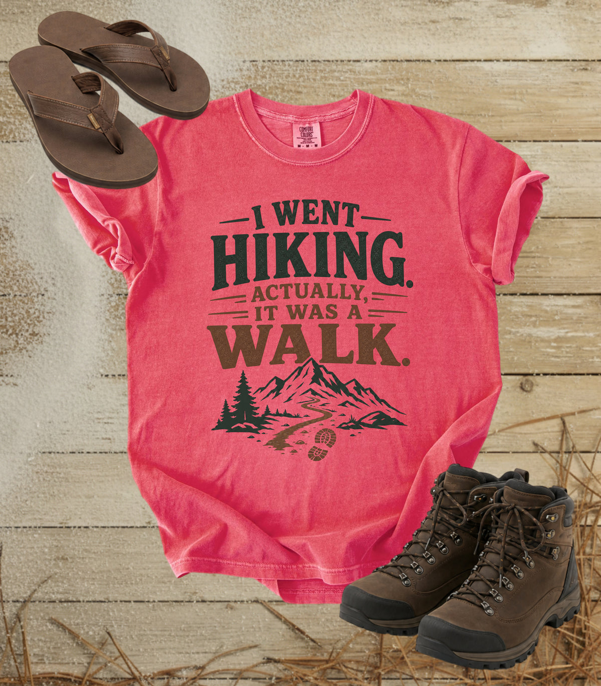 I Went Hiking. Actually, It Was a Walk Tee