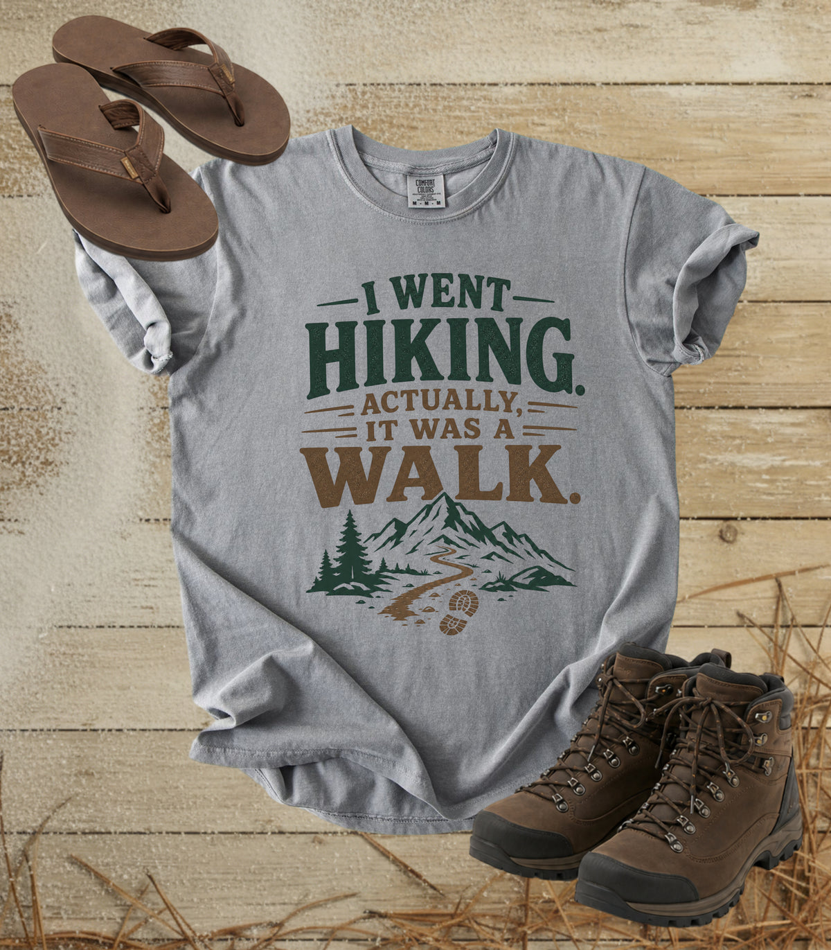 I Went Hiking. Actually, It Was a Walk Tee