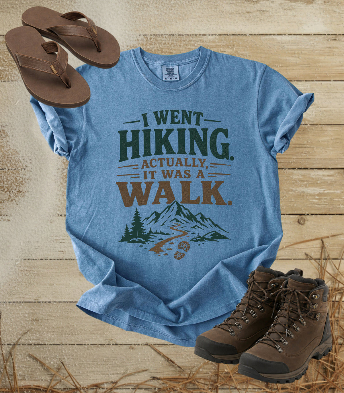 I Went Hiking. Actually, It Was a Walk Tee