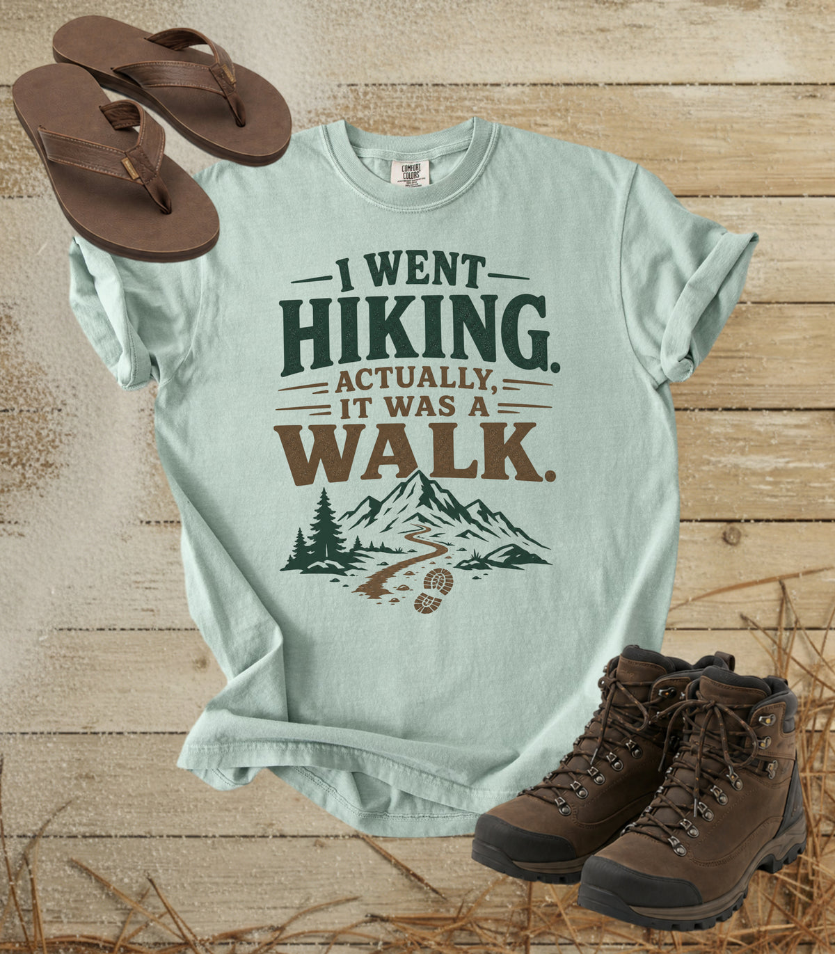 I Went Hiking. Actually, It Was a Walk Tee