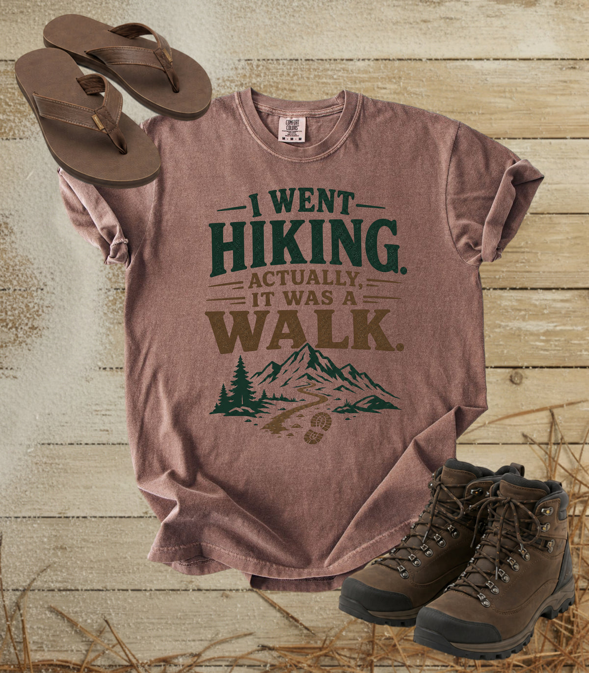 I Went Hiking. Actually, It Was a Walk Tee