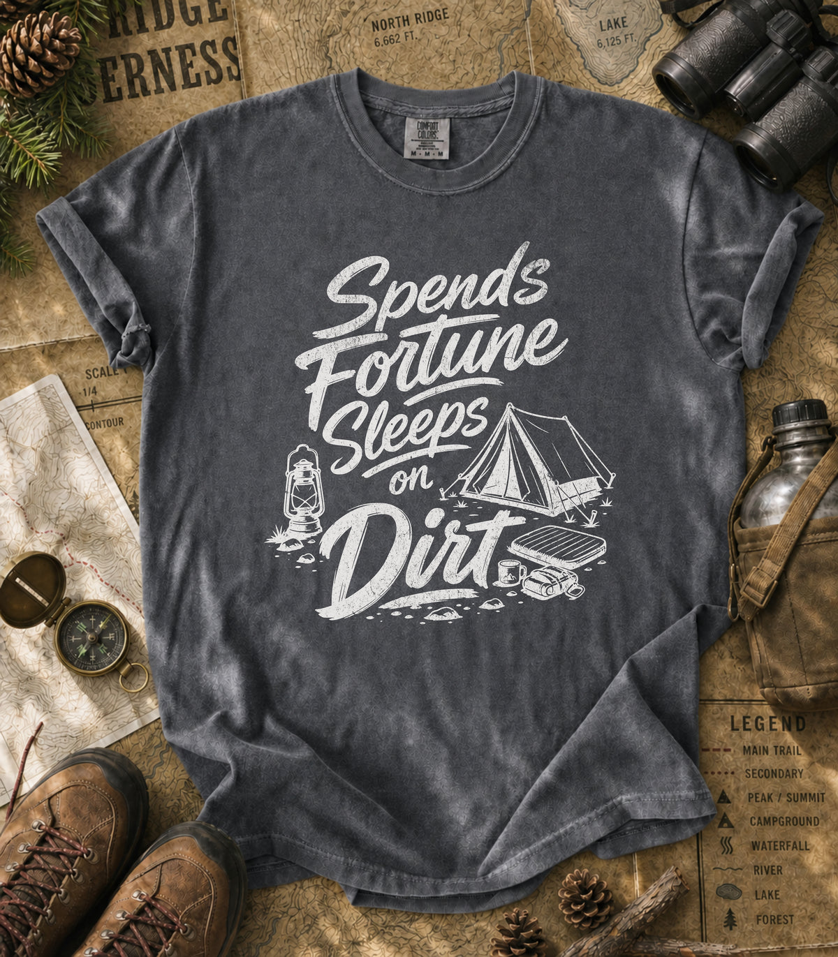 Spends Fortune, Sleeps on Dirt Tee