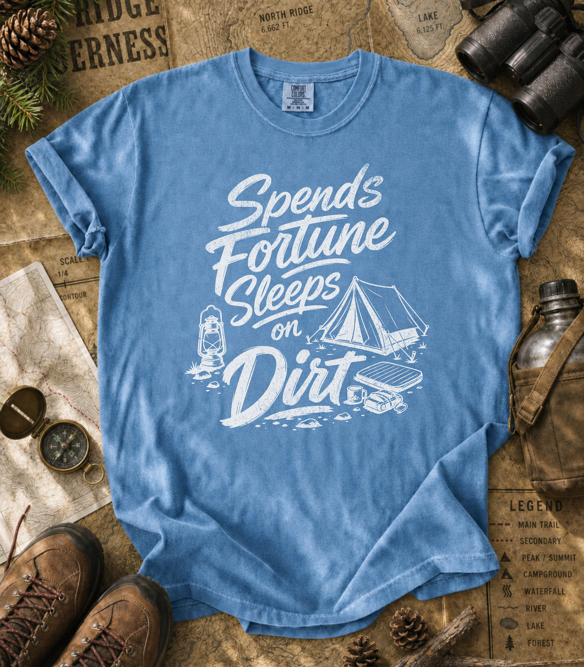 Spends Fortune, Sleeps on Dirt Tee