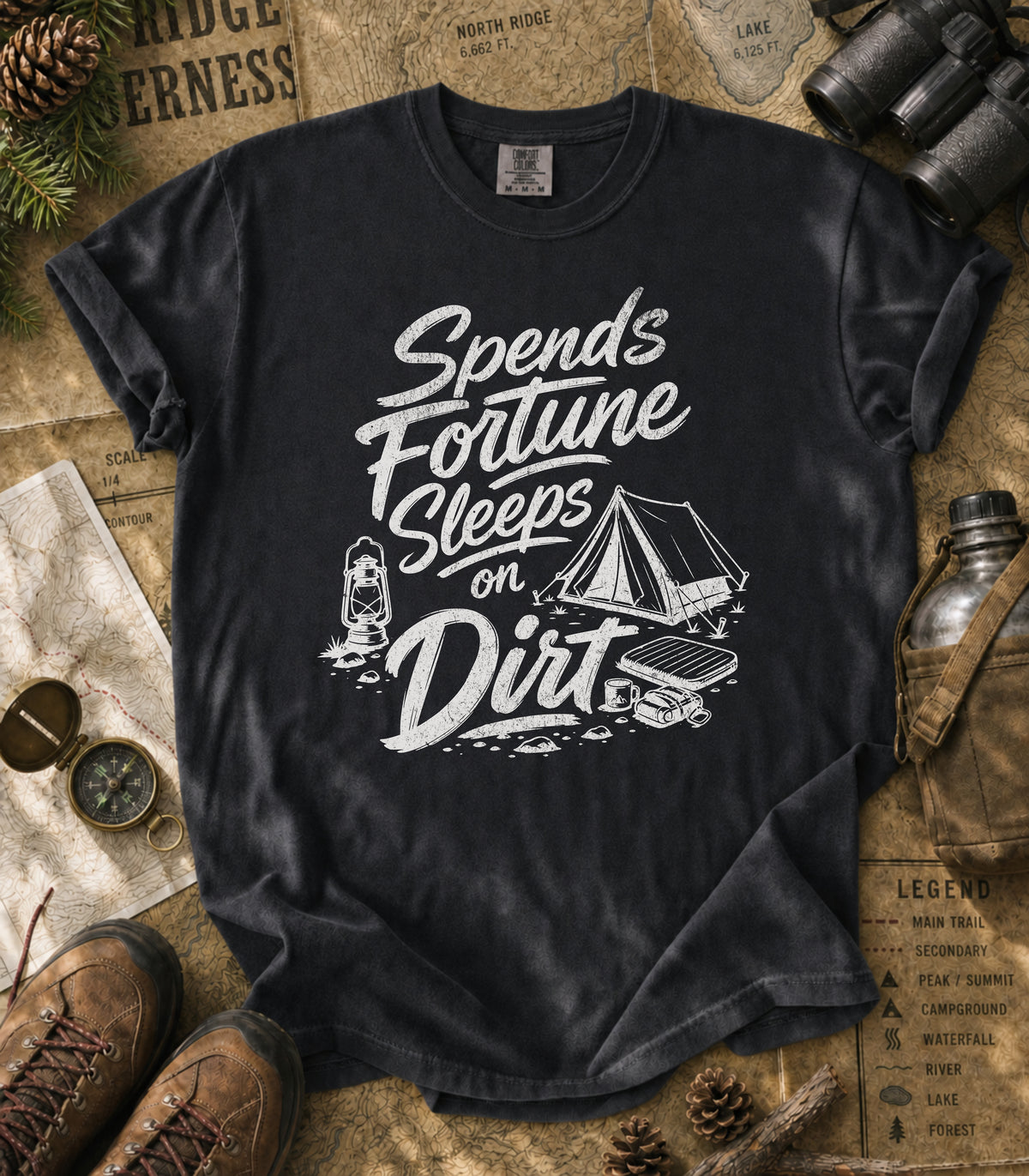 Spends Fortune, Sleeps on Dirt Tee